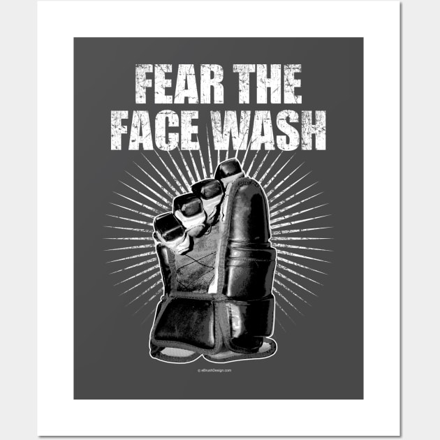 Fear The Face Wash Wall Art by eBrushDesign